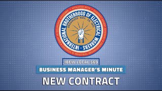 IBEW 569 Business Managers Minute New Contract [upl. by Ainesej]