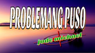 PROBLEMANG PUSO  karaoke version  popularized by JUDE MICHAEL [upl. by Odnanreh]