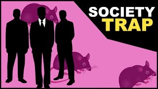 The Society Trap  Welcome To The Rat Race [upl. by Emixam]