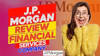 JP Morgan Review  Pros and Cons of JP Morgan A Comprehensive Review [upl. by Aicssej]