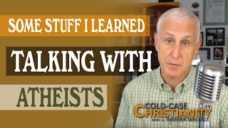 4 Things Ive Learned from My Conversations with Atheists [upl. by Acinnod]