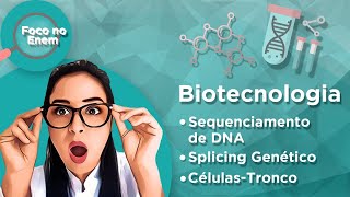 Biotecnologia Sequenciamento do DNA Splicing genético e Célulastronco [upl. by O'Neill645]