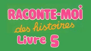 Livre audio  Raconte moi des histoires  Livre 5 [upl. by Virgel765]