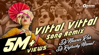 Vitthal Vitthal Vitthala Hari om vitthala Dj Remix song  Dj Nawin Knr x Dj Rajlucky Nirmal [upl. by Aihsetan]