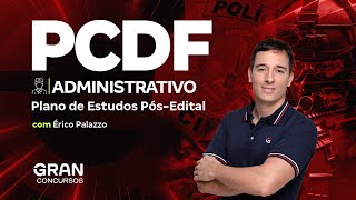 Concurso PCDF Administrativo Plano de Estudos PósEdital com Érico Palazzo [upl. by Bab728]