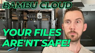 Your Files Arent Safe  Bambu Lab Cloud Printing w P1P amp X1 Carbon [upl. by Boeke]