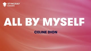 Céline Dion  All By Myself Karaoke With Lyrics [upl. by Dragoon176]