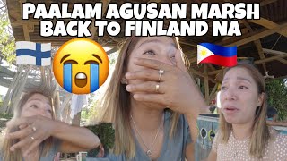 ANG PAMAMAALAM SA AGUSAN MARSH😭PAG PAG BABALIK SA FINLAND😭PINAS VLOG🇵🇭🇫🇮 [upl. by Animahs204]