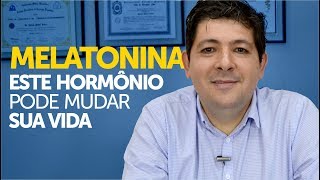 Melatonina  Como este hormônio pode mudar sua vida [upl. by Klotz442]