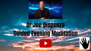 Joe Dispenza Evening Meditation  Evening Guided Meditation [upl. by Nosraep]