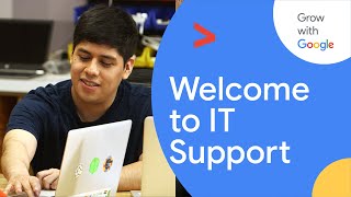 Welcome to IT Support  Google IT Support Certificate [upl. by Enelyw]