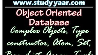 Object Oriented Database  Complex Objects Type constructor Atom Set Bag List Array Tuple [upl. by Blackington]