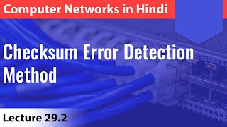 Lecture 292 Checksum Error Detection Method  Computer Networks [upl. by Nhaj]