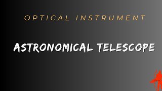 astronomical telescope and normal adjustment of telescope [upl. by Swen]