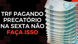 URGENTE NÃO SAQUE SEU PRECATÓRIO SEXTA FEIRA 2912 PAGAMENTOS PRECATÓRIOS NESTA SEXTA precatórios [upl. by Wernick]