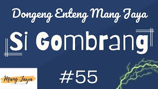 SI GOMBRANG 55 Dongeng Enteng Mang Jaya Carita Sunda MangJayaOfficial [upl. by Nino]