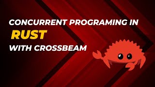 Concurrent programing in rust with crossbeam [upl. by Bate988]