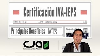 Beneficios de la Certificación IVA  IEPS [upl. by Eiliak144]