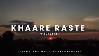 Khaare Raste  Raghav Kaushik Ft Yashika Sikka  Cover By Suryansh [upl. by Auhesoj10]