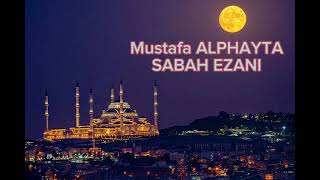 Sabah Ezanı  Mustafa Alphayta [upl. by Kaliski]