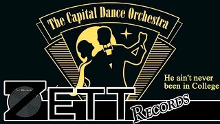 The Capital Dance Orchestra quotHe aint never been in Collegequot [upl. by Inaja]