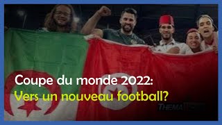 Coupe du monde 2022 Vers un nouveau football [upl. by Chaille]