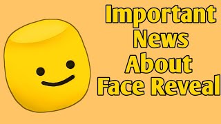 Important Update About Face Reveal [upl. by Innattirb]