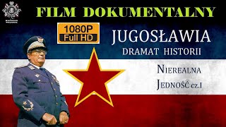 JUGOSŁAWIA cz1 Nierealna Jedność Dramat Historii Film Dokumentalny Historie Wojenne [upl. by Brindell125]