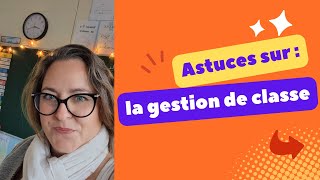 Astuces  Gestion de classe  Testées et approuvées [upl. by Ama914]