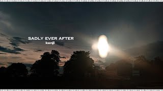 kenji  Sadly Ever After Official Lyric Video [upl. by Nnyrat]