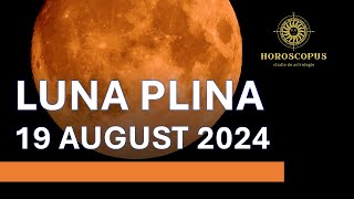 Luna Plina  19 august 2024  HOROSCOPUS [upl. by Aicetal]