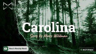 Carolina Song by Marc Wildman  Scriptures [upl. by Ausoj]