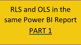 Power BI  RLS amp OLS In The Same Report  Part 1 [upl. by Siryt]