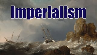 Imperialism Explained in 9 Minutes [upl. by Ennyleuqcaj]