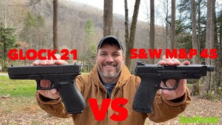 Glock 21 Vs SampW MampP 45… Because They Don’t Make A 46 [upl. by Coffeng]