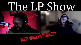 The LP Show  EP6 Dock Worker Strikes amp Impact of Technology on Daily Life podcast [upl. by Hanford]