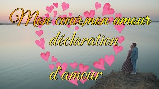 Mon cœurmon amourdéclaration damour sincère et touchantepoeme [upl. by Ramos]