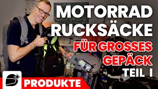 Motorradrucksäcke Teil 2  Rucksäcke für großes Gepäck [upl. by Elletse]