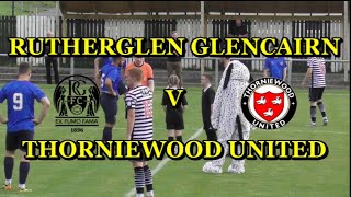 Rutherglen Glencairn v Thorniewood United 7th September 2024 [upl. by Adeys755]