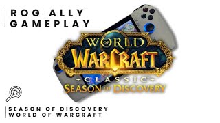 ASUS ROG ALLY  SEASON OF DISCOVERY  World of Warcraft  IT S SO GOOD [upl. by Arnaldo]