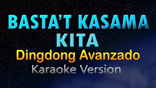 BASTAT KASAMA KITA  Dingdong Avanzado HD Karaoke [upl. by Filemon577]