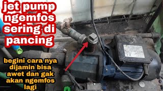 cara memperpaiki jet pump ngemfos sering dipancing [upl. by Cirri]