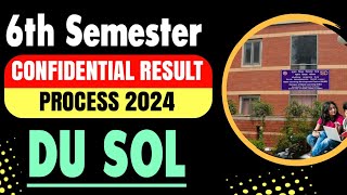 DU SOL Confidential Result Process 2024  SOL 6th Semester Confidential Result Process Explain 2024 [upl. by Edie]