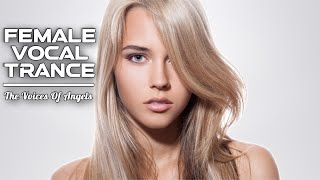 Female Vocal Trance  The Voices Of Angels 47 [upl. by Hesoj]