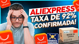 92 de TAXA está CONFIRMADO pelo ALIEXPRESS O fim da IMPORTAÇÃO [upl. by Lebasy691]