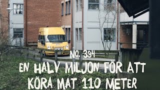 En halv miljon för att köra mat 110 meter  Slöseri No 334 [upl. by Caddric]