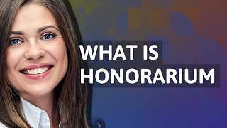 Honorarium  meaning of Honorarium [upl. by Issor]