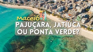 Onde se hospedar em Maceió  PAJUÇARA PONTA VERDE ou JATIÚCA [upl. by Pascoe]