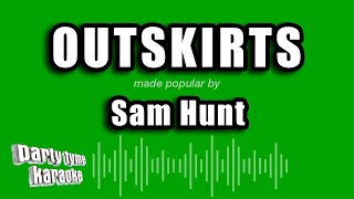 Sam Hunt  Outskirts Karaoke Version [upl. by Athelstan]