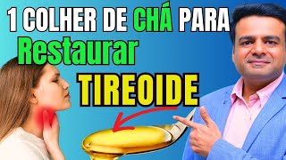 1 Colher de chá todos os dias para CURAR a tiroide naturalmente [upl. by Giglio]